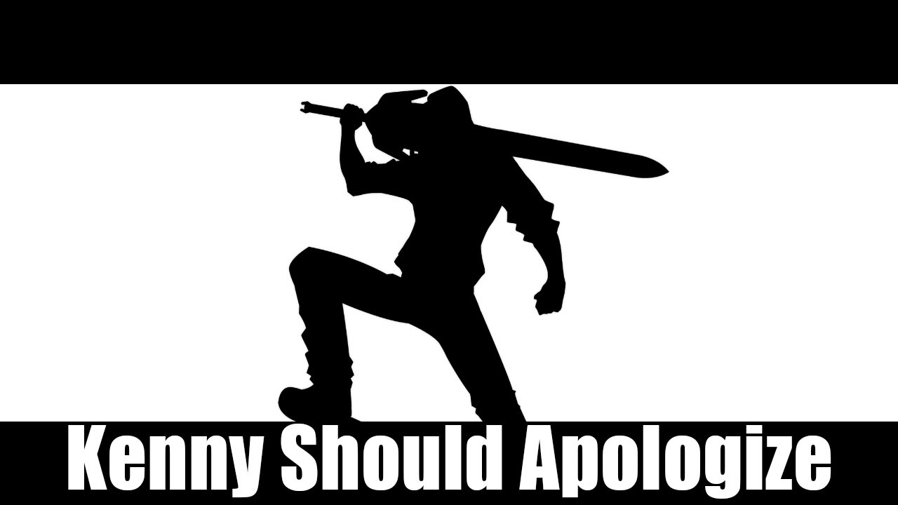Kenny (Unrooolie) Should Apologize