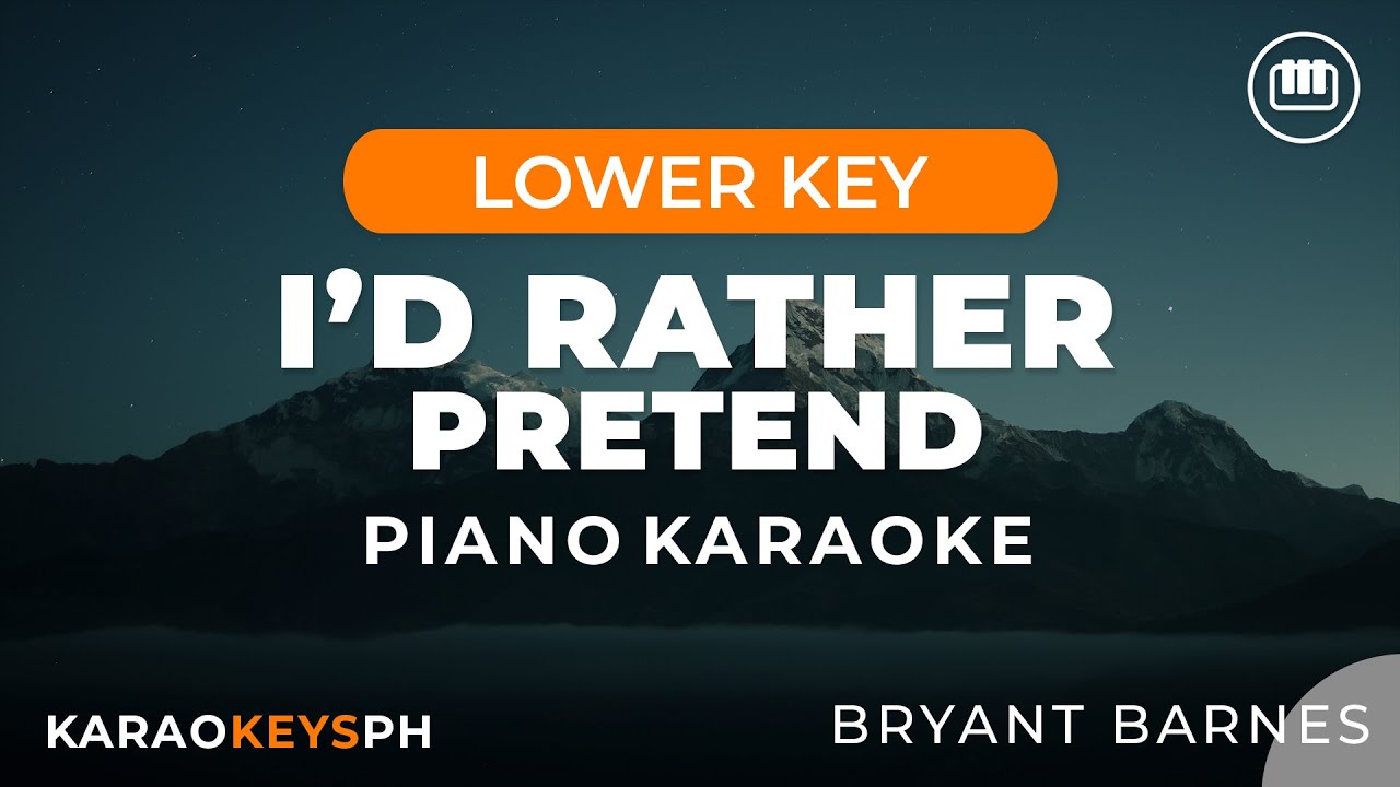 I'd Rather Pretend - Bryant Barnes (Lower Key - Piano Karaoke)