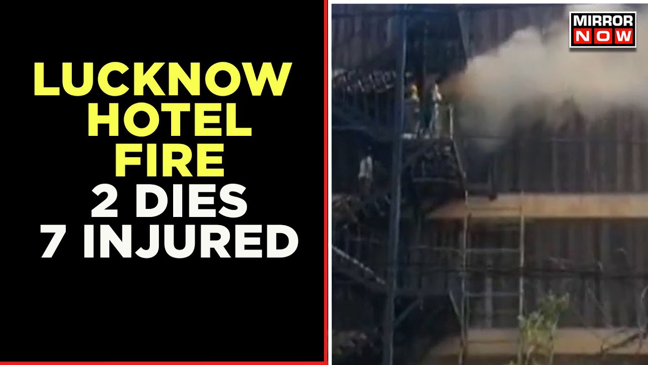 Massive Fire At Lucknow Hotel | Two Dies And Seven Injured | Rescue Operation Undergoing | News