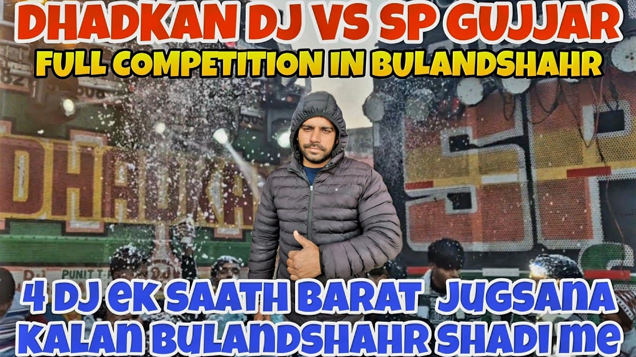 Dhadkan Dj Meerut vs SP Gurjar Dj Bulandsahar Full Compititon 4 Dj ek Sath शादी में No1 Dhadkan Dj