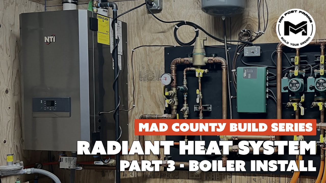 Radiant Heat Install | Boiler Install | Part 3