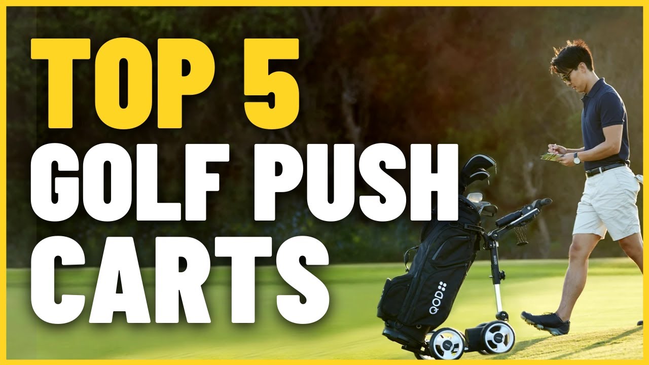 Top 5 Best Golf Push Carts (2023)