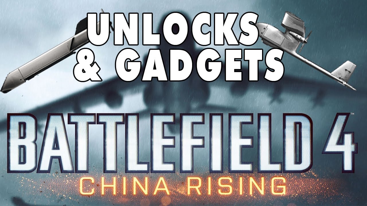 Battlefield 4 China Rising | Unlocks & Gadgets