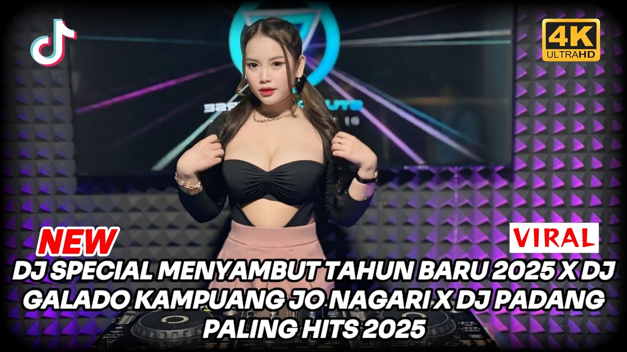 DJ SPECIAL MENYAMBUT TAHUN BARU 2025 X DJ GALADO KAMPUANG JO NAGARI X DJ PADANG PALING HITS 2025