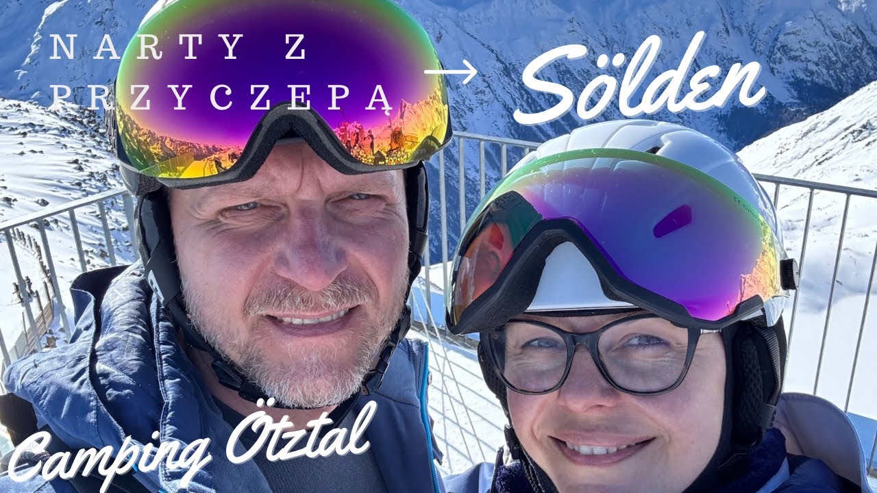 Wyjazd na narty z przyczepą!!!! Austria, Sölden, Camping Ötztal
