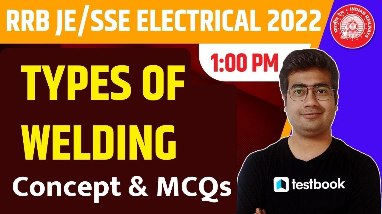 RRB JE/SSE Electrical Classes 2022 | Types of Welding | Important Concept & MCQ by Mohit sir