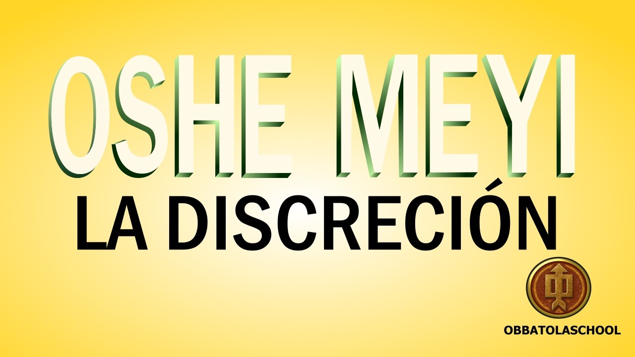OSHE MEYI (5-5)  LA DISCRECIÓN VIENE A SALVARLOS