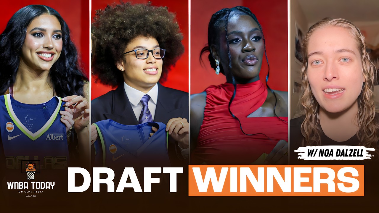 Biggest WINNERS from WNBA Draft Night | WNBA Today on CLNS w/ Noa Dalzell
