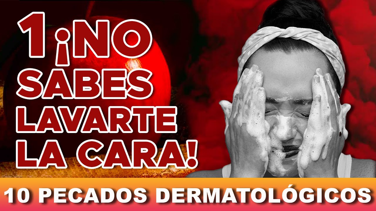 ¡No te sabes lavar la cara! Es el PECADO  N°1
