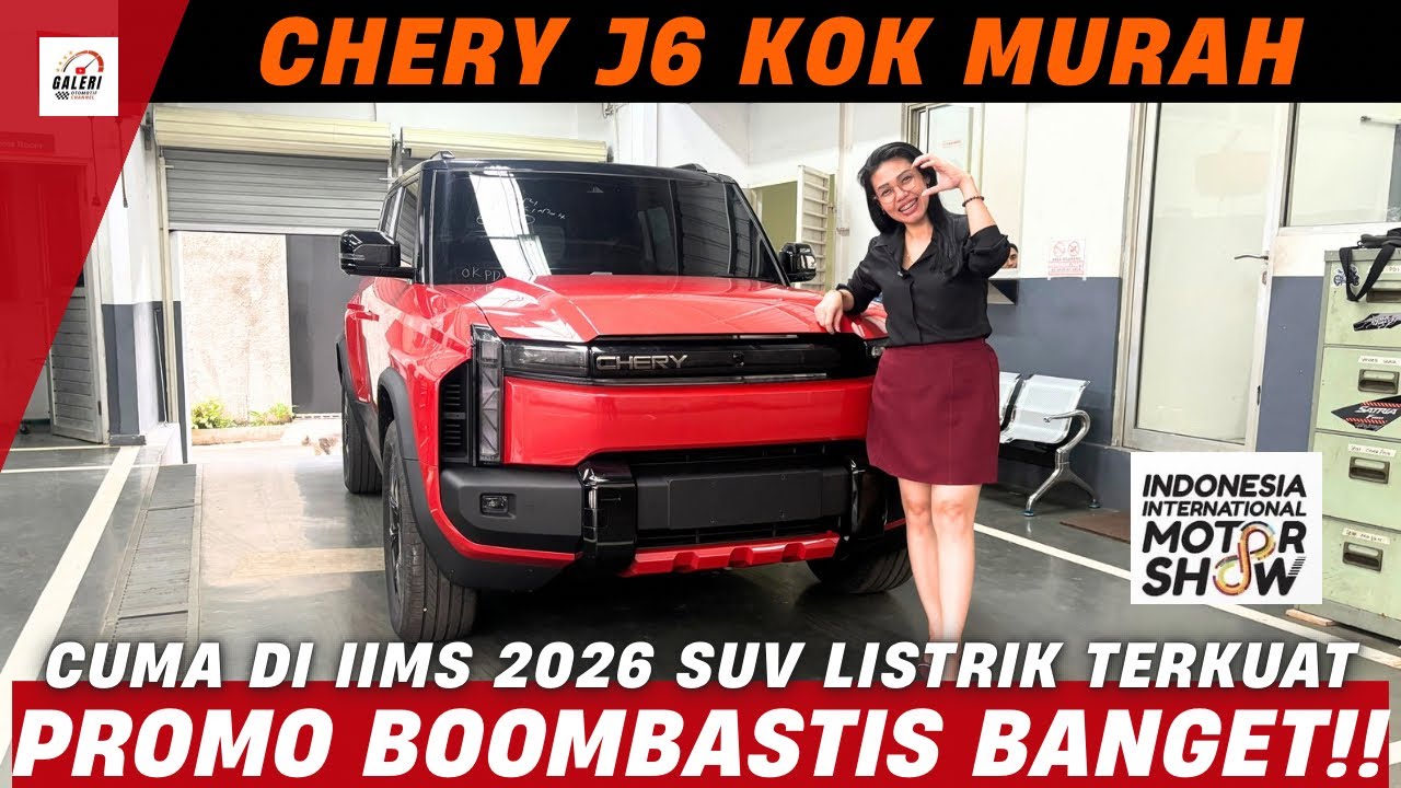 ‼️PROMO GILA CHERY J6 DI IIMS 2026‼️HARGA HANCUR, BONUS MELIMPAH ‼️