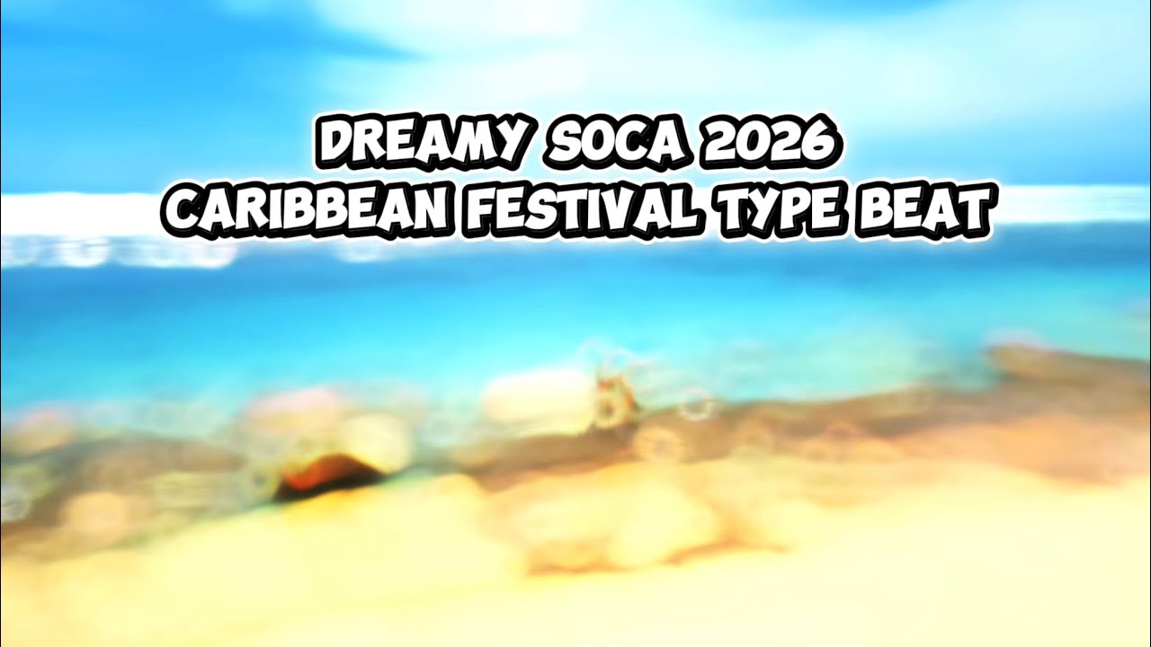 Dreamy Soca 2026 – Caribbean Festival Type Beat | Tropical Euphoric Vibes