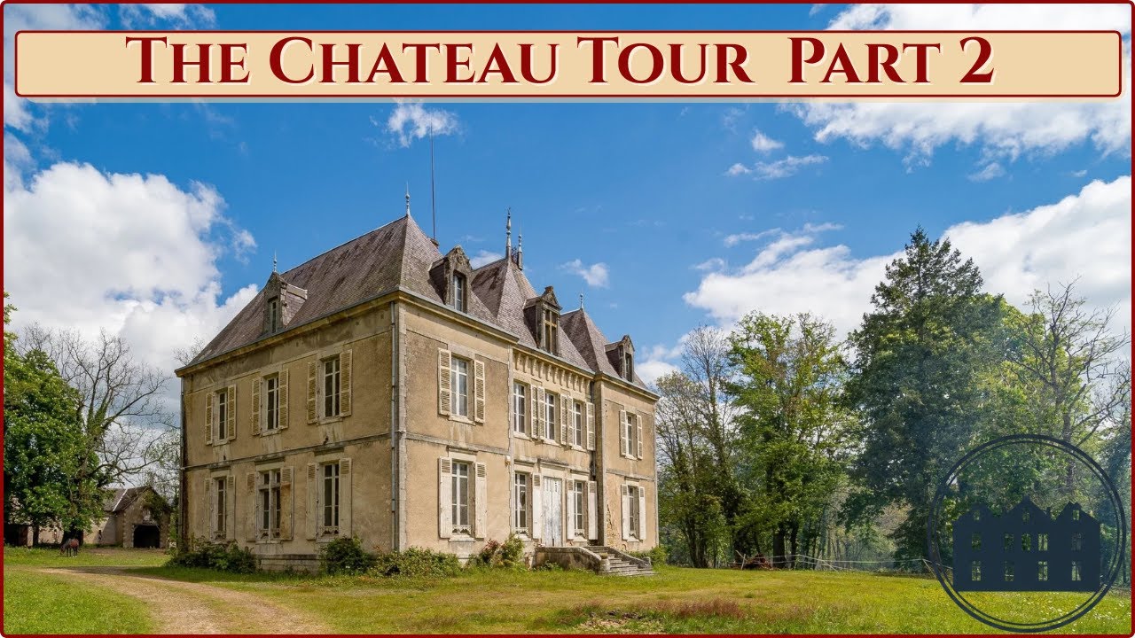 The Chateau Tour Part 2