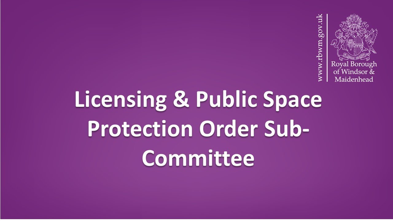 RBWM Licensing & Public Space Protection Order (PSPO) Sub Committee - 20 December 2023