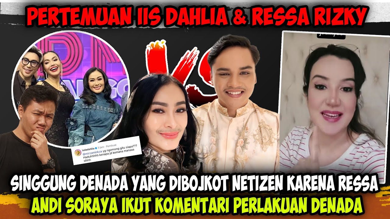 Iis Dahlia Ungkap Kekesalan Saat Bertemu Ressa❗❗ Singgung Denada yang Dibojkot Netizen