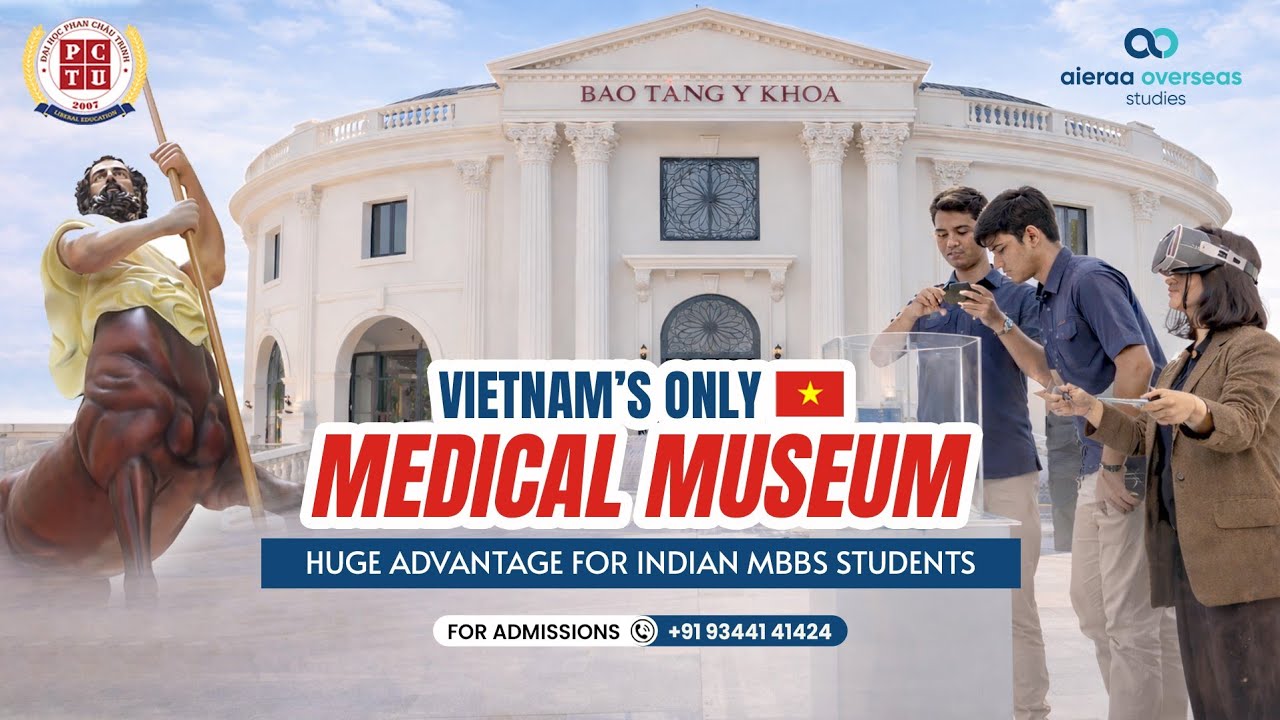 80% Tech-Integrated! Exploring the Apollo Medical Museum at PCTU for Indian Students|MBBS in Vietnam