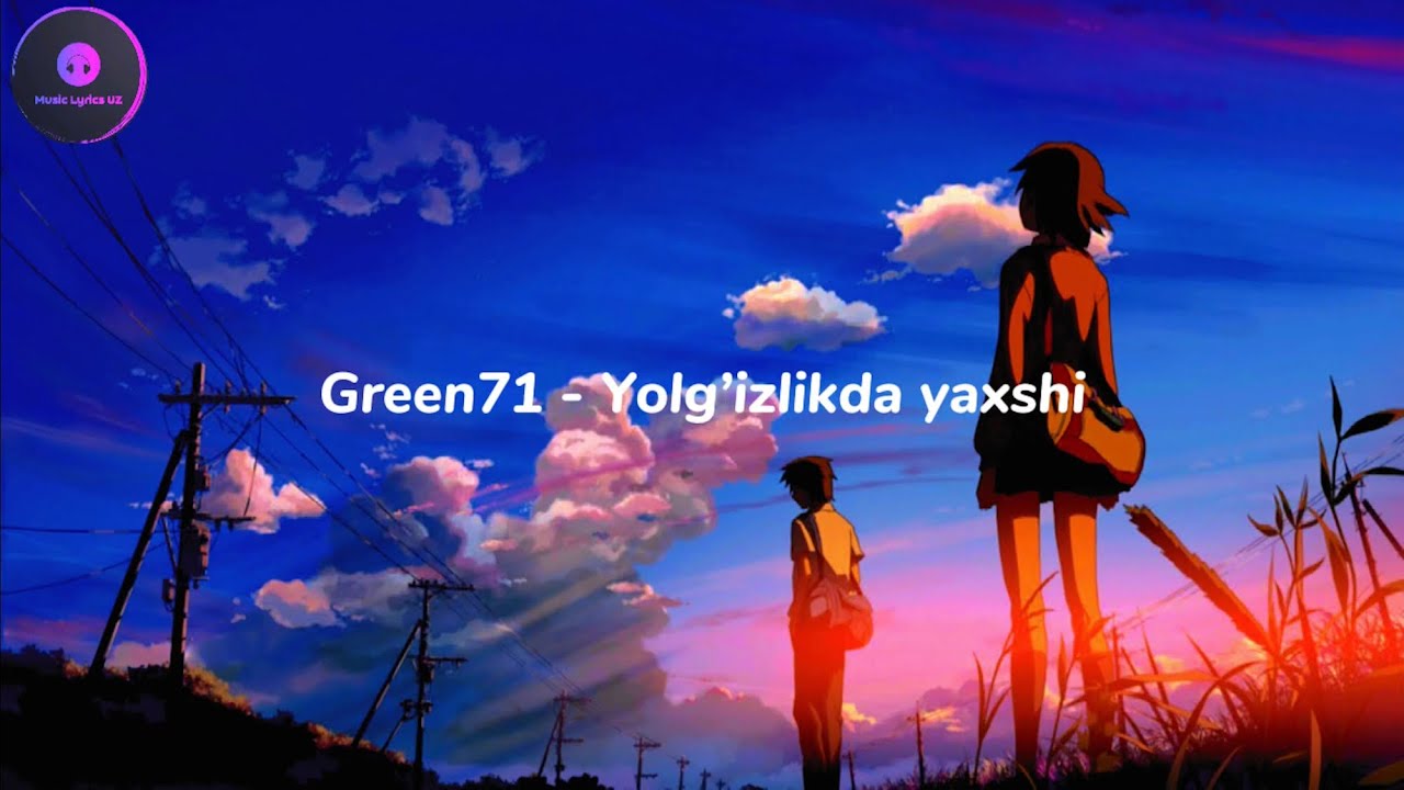 Green71 - Yolg&rsquo;izlikda yaxshi (Lyrics Text)