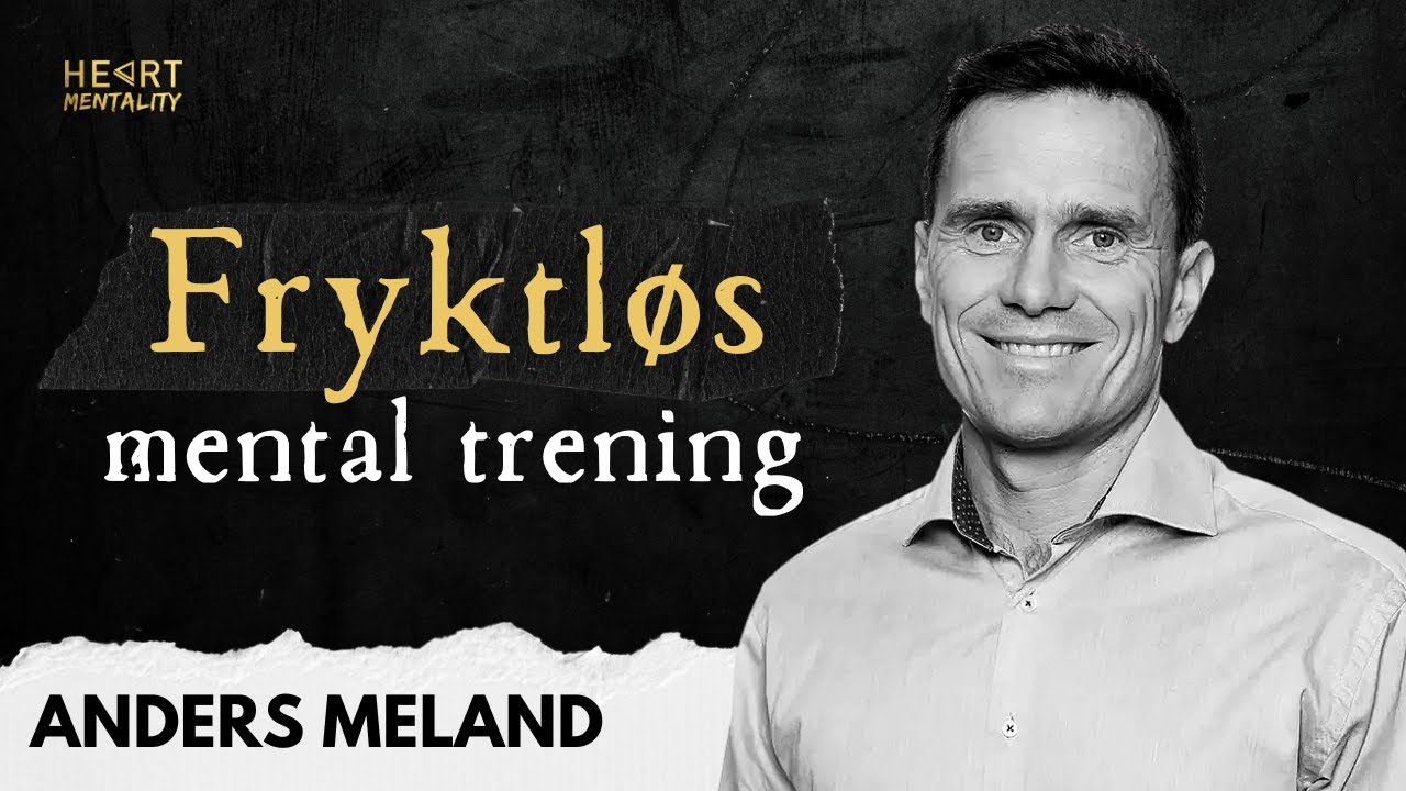 Slik jobber de beste med mental trening - med prestasjonsforsker og coach Anders Meland