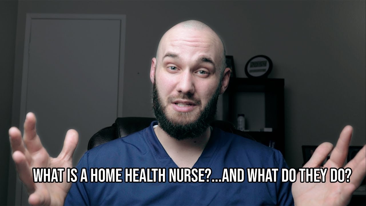 What Is a Home Health Nurse? And What Do They Do?