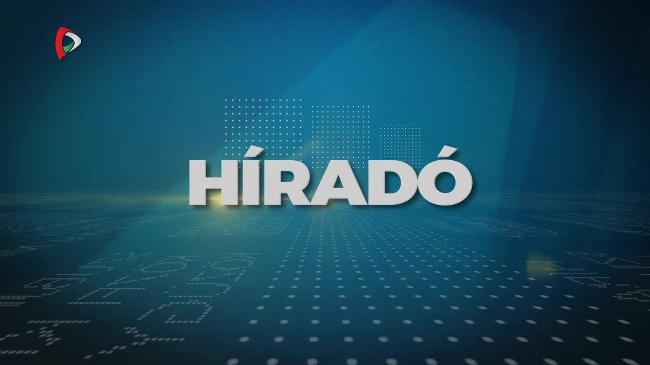 Híradó – 2026.02.21. 17.30h