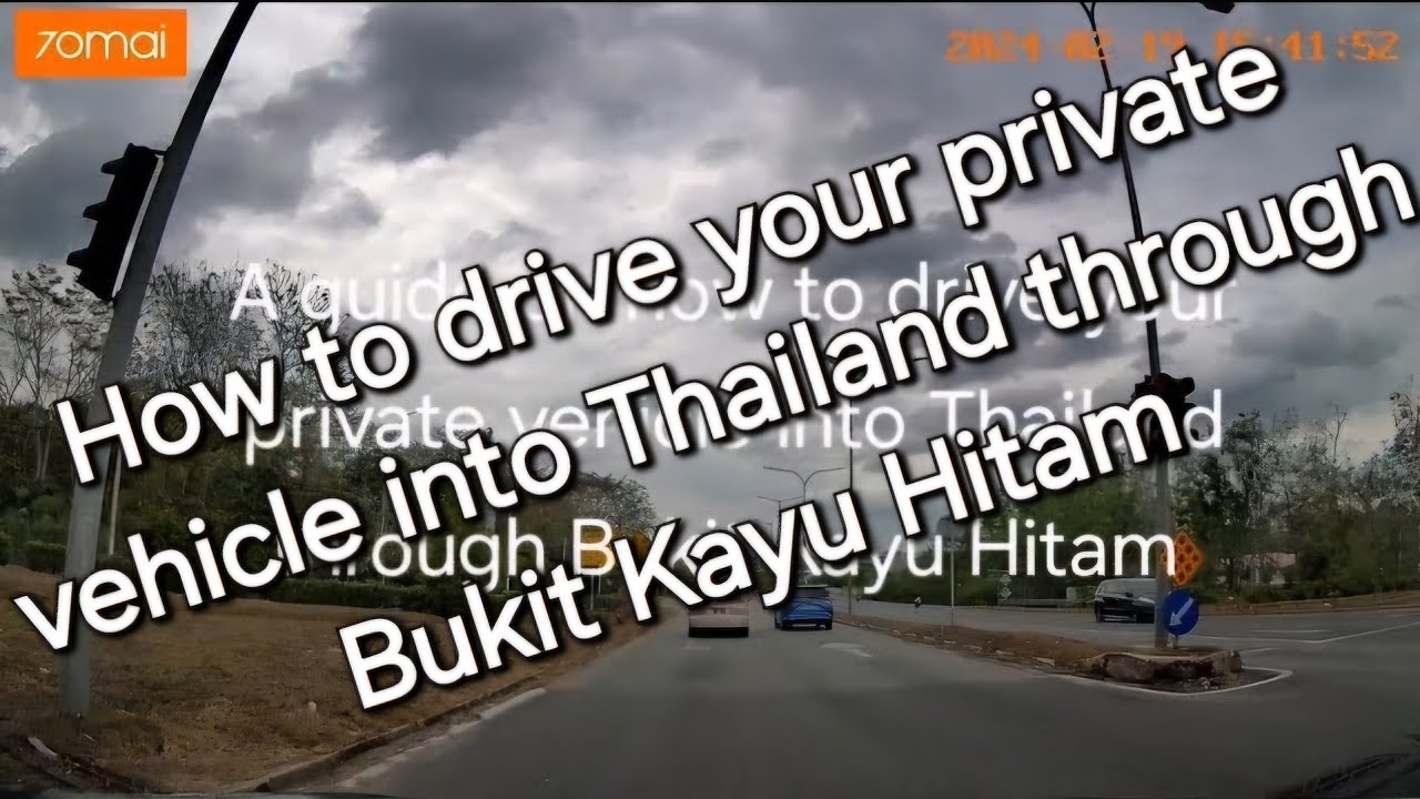 EN - Malaysia to Thailand - A Guide on driving personal vehicles into Danok, Hatyai, Songkhla