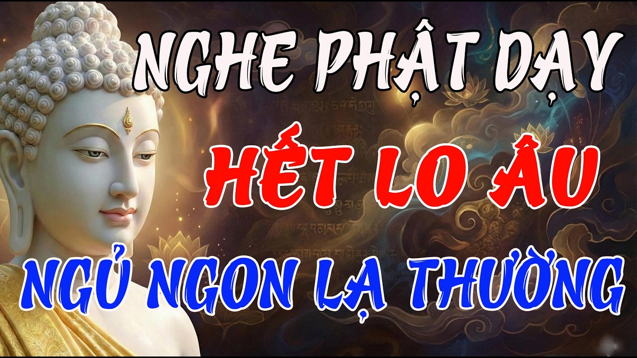 Nghe Mỗi Đêm Để Tìm Về Sự Tĩnh Lặng – Lời Vàng Phật Dạy Giúp Hết Bồn Chồn, Ngủ Ngon Sâu Giấc