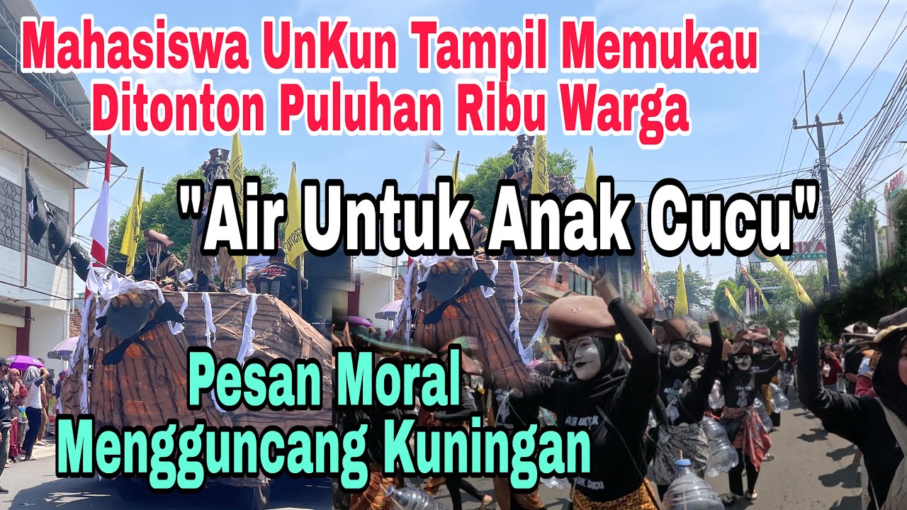HEBOH‼️ BAWA TEMA “AIR UNTUK ANAK CUCU” UNKUN SUKSES MENGGUNCANG KARNAVAL BUDAYA KUNINGAN 2025