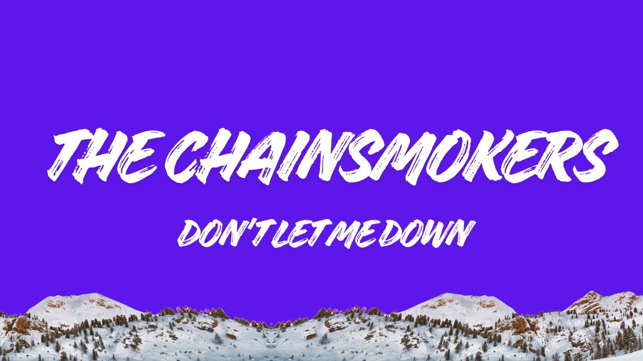 The Chainsmokers - Don't Let Me Down (Lyrics) ft. Daya