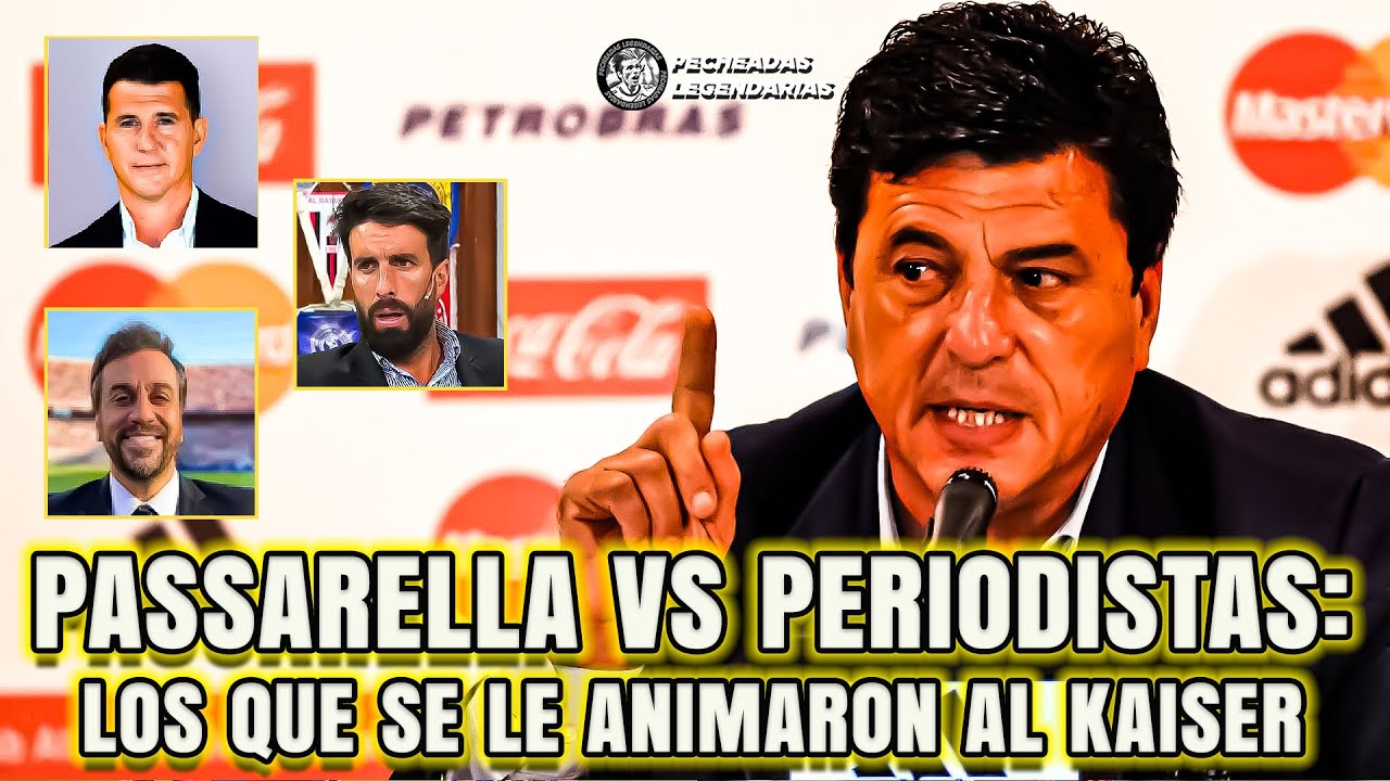 PASSARELLA vs PERIODISTAS: Los que se le animaron al Kaiser