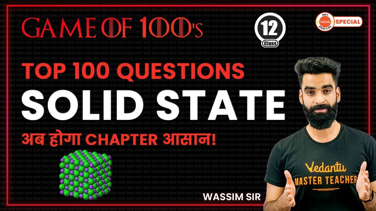 Solid state Class 12 | Top 100 Questions | NEET 2023 | #neetchemistry | Wassim Sir