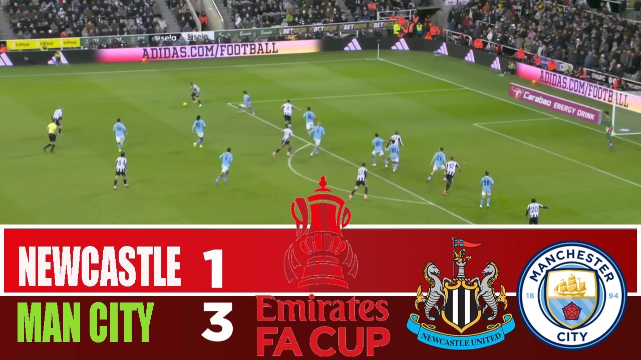 NEWCASTLE vs MANCHESTER CITY 1-3 | 2026 FA Cup | Match Highlights