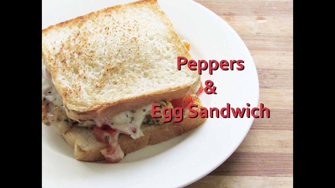 Peppers And Egg Sandwich - Quick & Easy Breakfast Recipe - Easy Breakfast Recipes | Nisa Homey