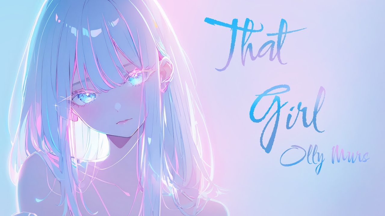 That Girl - Olly Murs「AMV」AnimeMVᴴᴰ