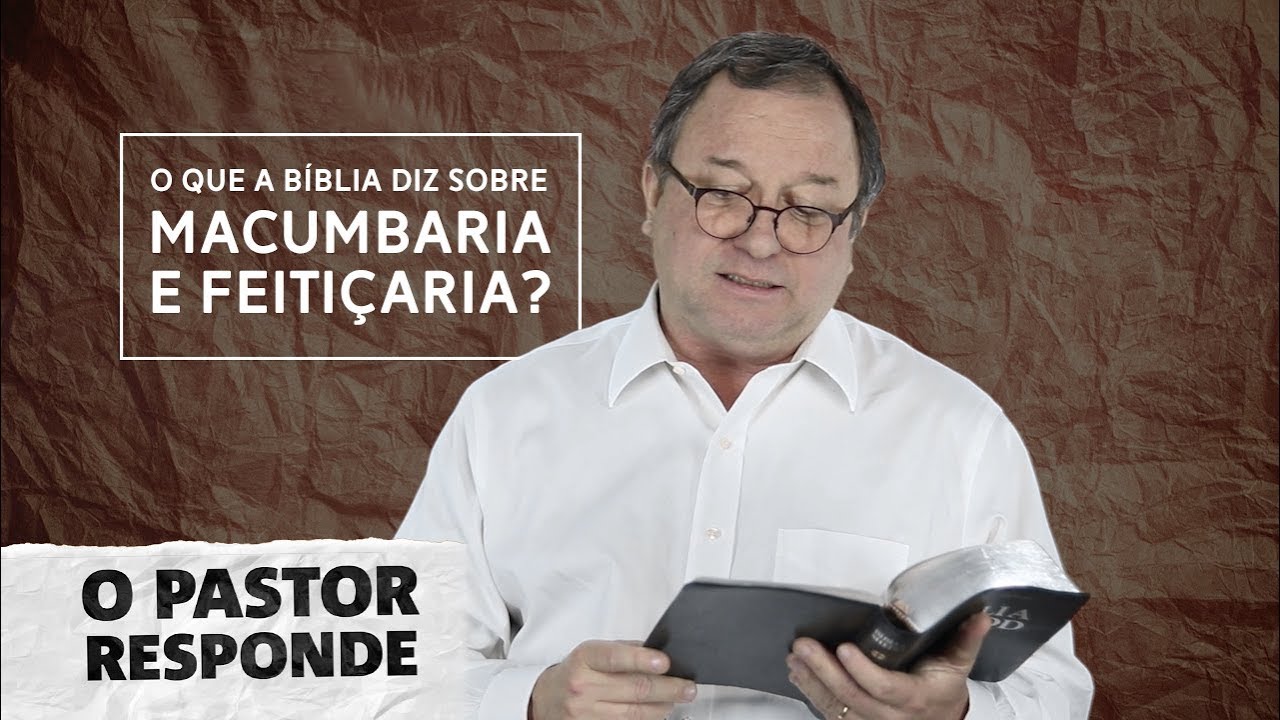 O que a B&iacute;blia diz Sobre Macumbaria e Feiti&ccedil;aria? | Pr Arival Dias Casimiro