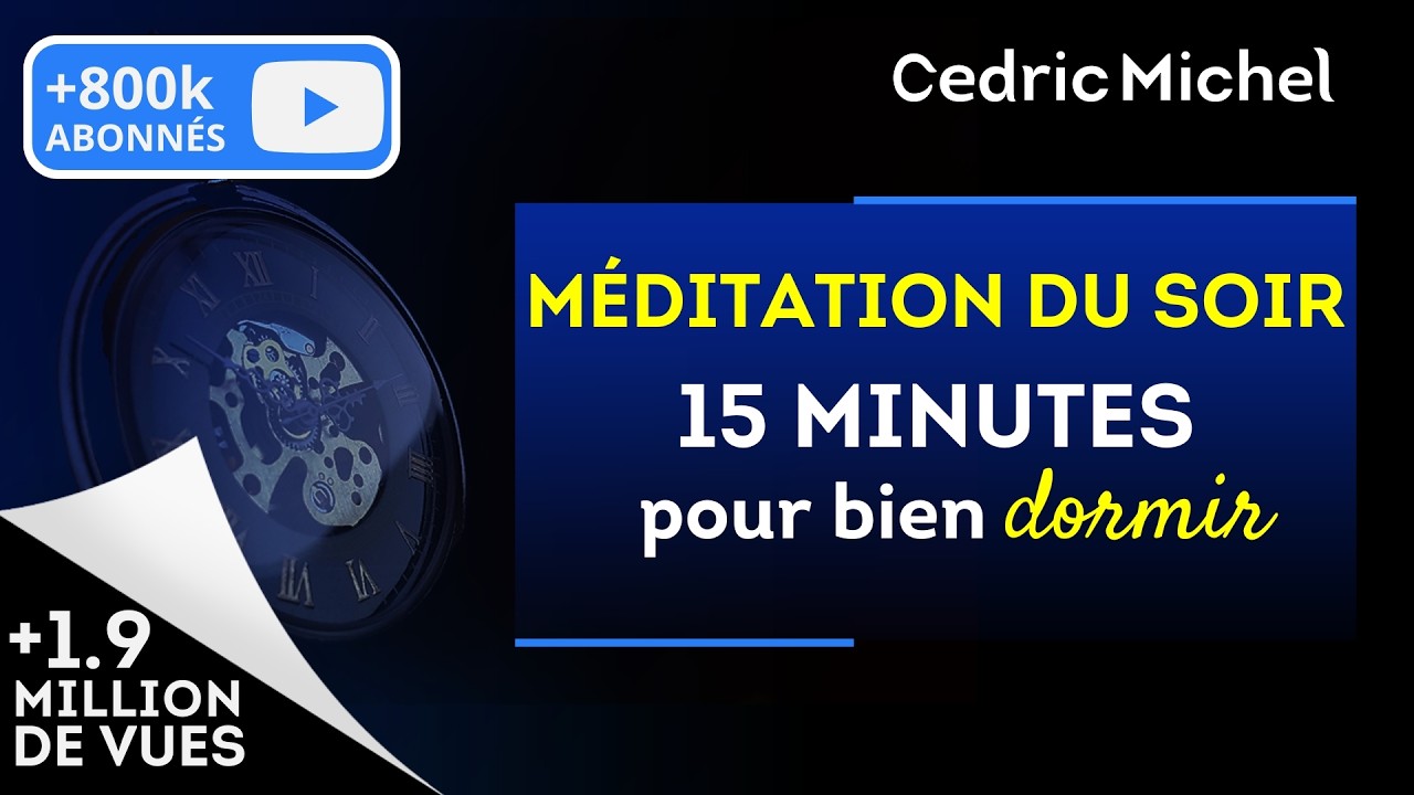 M&eacute;ditation du SOIR facile et PUISSANTE pour BIEN DORMIR  # 5 🎙 C&eacute;dric Michel