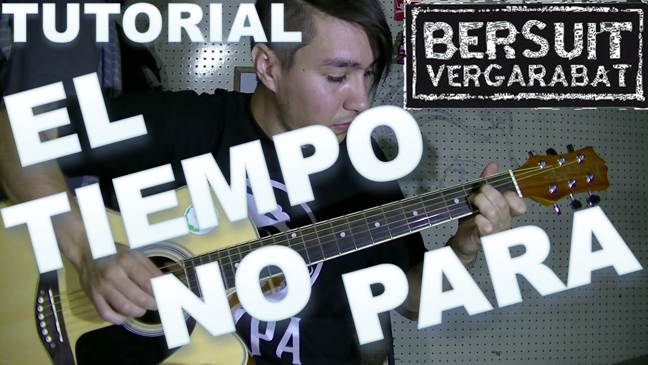 EL TIEMPO NO PARA TUTORIAL GUITARRA INTRO RASGUEO + TAB