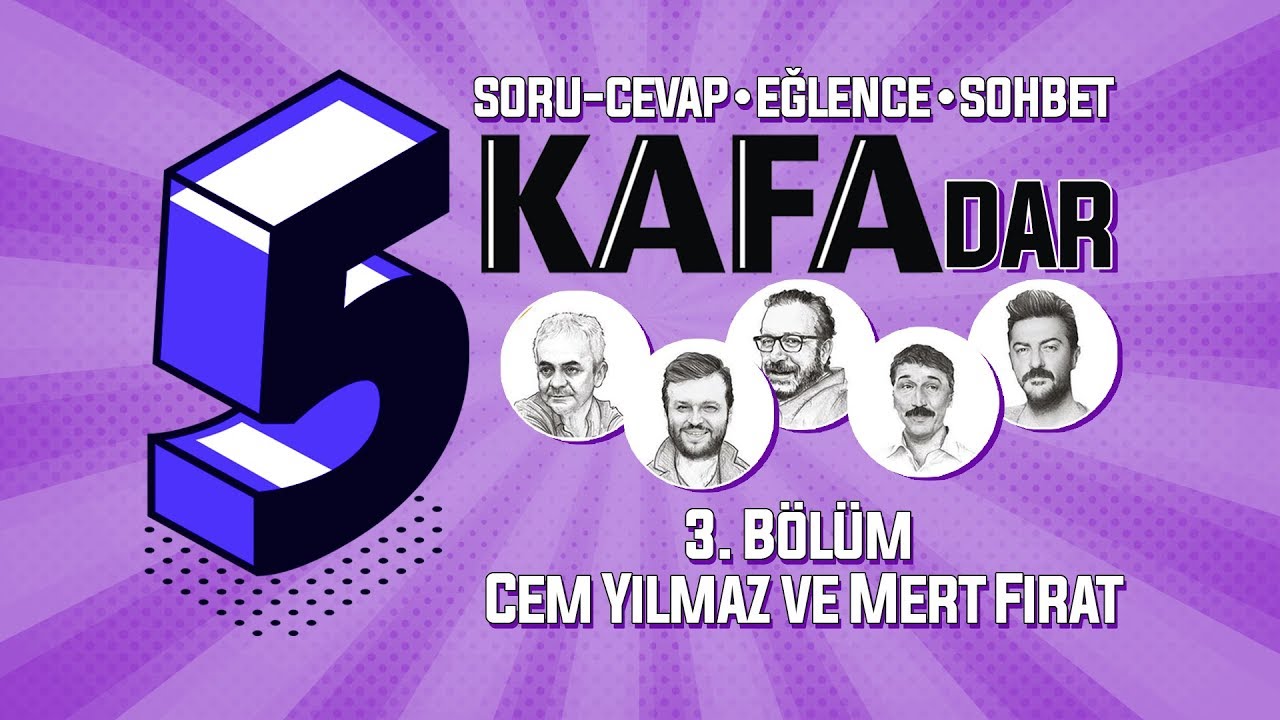 5 KAFAdar 3. B&ouml;l&uuml;m | Konuk: Cem Yılmaz ve Mert Fırat