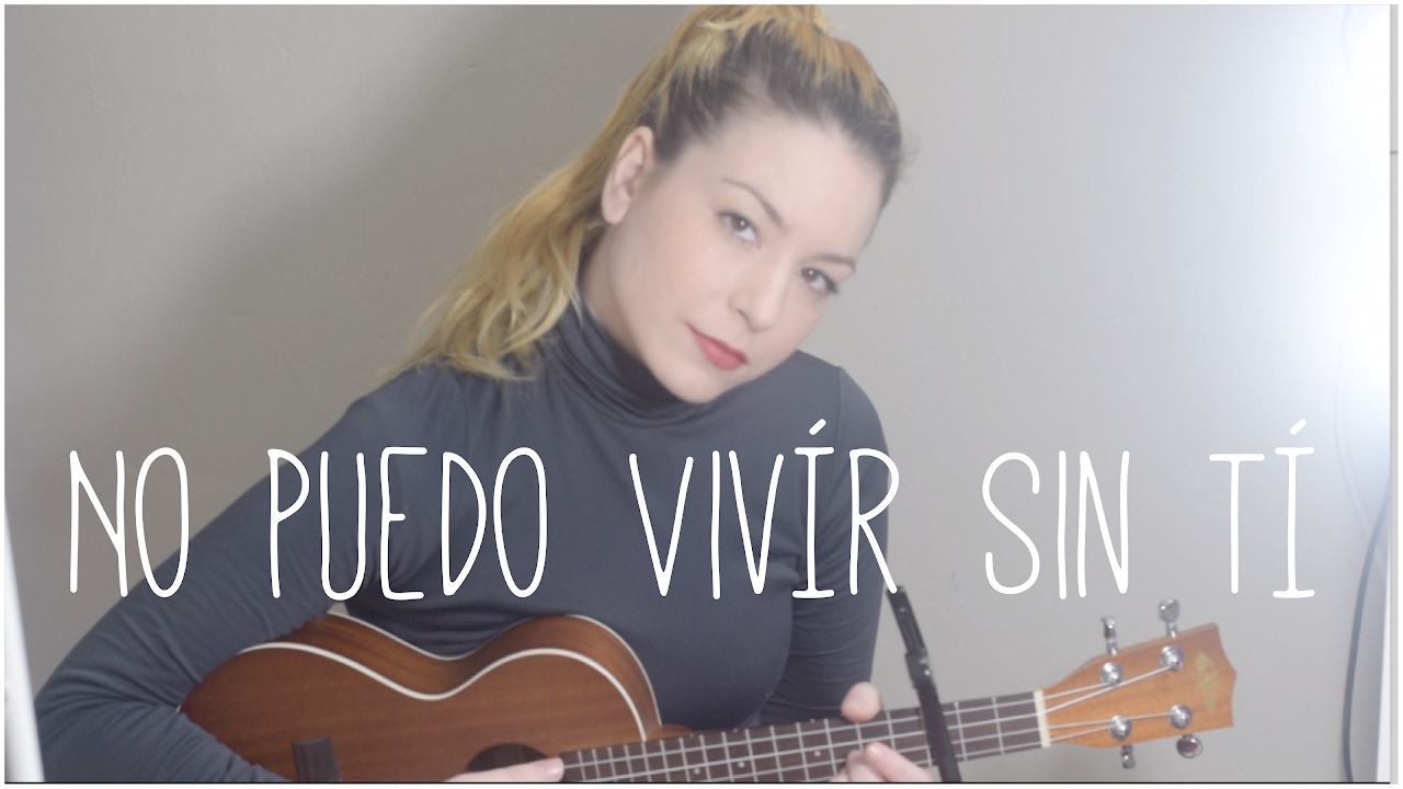 No Puedo Vivir Sin Tí LOS RONALDOS - Ukelele Cover - Maty