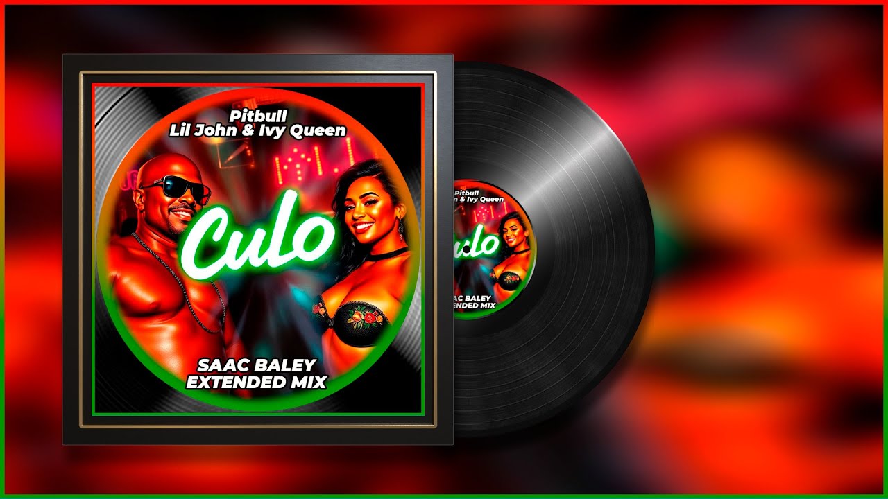 Pitbull Feat. Lil John & Ivy Queen - Culo (Saac Baley Extended Mix)