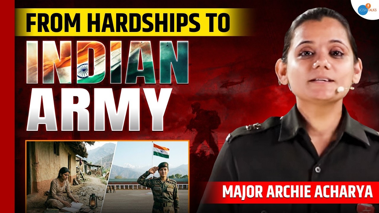 How Indian Army Changed Everything In Me | Major Archie Acharya | Josh Talks