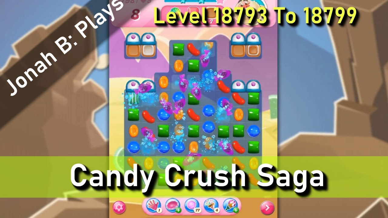 Candy Crush Saga Уровни 18793 18794 18795 18796 18797 18798 18799