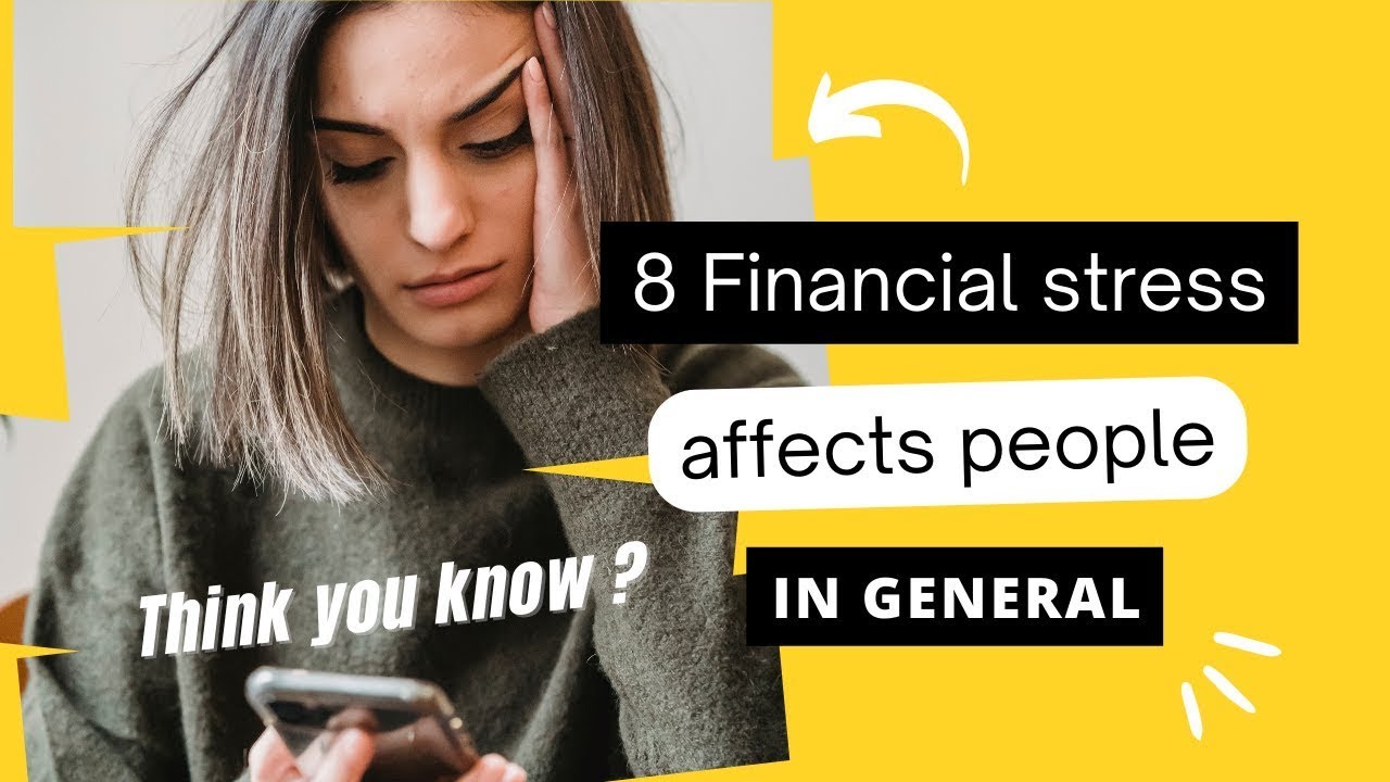 (Challenge) 8 Financial stress affects people in general