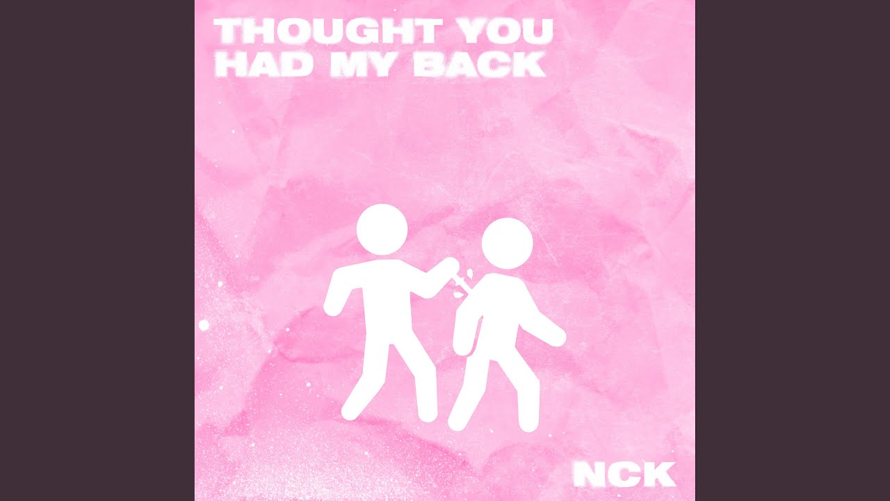 Thought You Had My Back