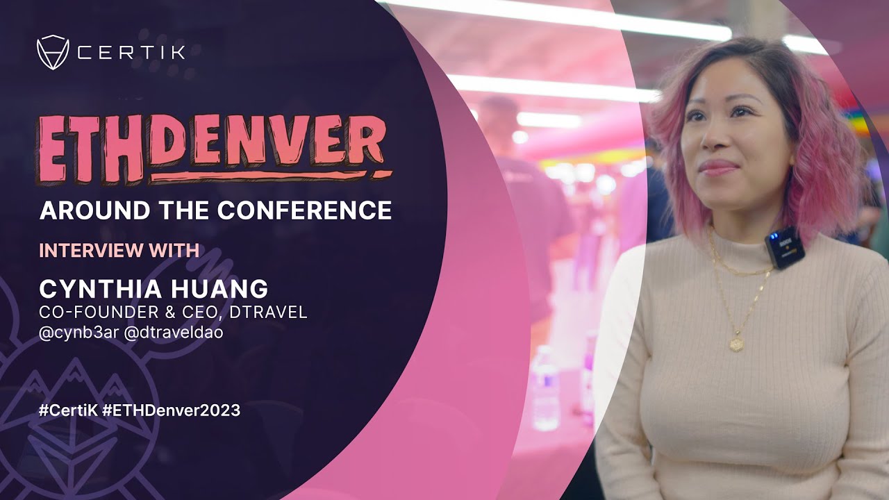 ETHDenver x CertiK | Interview with Cynthia Huang, CEO of DTravel