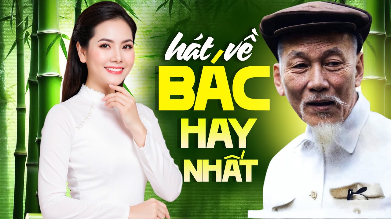 Hát Về Bác Hay Nhất Xúc Động Triệu Trái Tim - LK Bác Hồ Một Tình Yêu Bao La Lương Nguyệt Anh