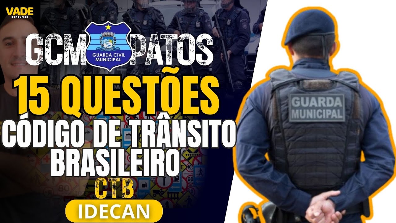 CONCURSO GCM PATOS | 15 QUESTÕES | CTB - CÓDIGO DE TRÂNSITO BRASILEITO | BANCA IDECAN