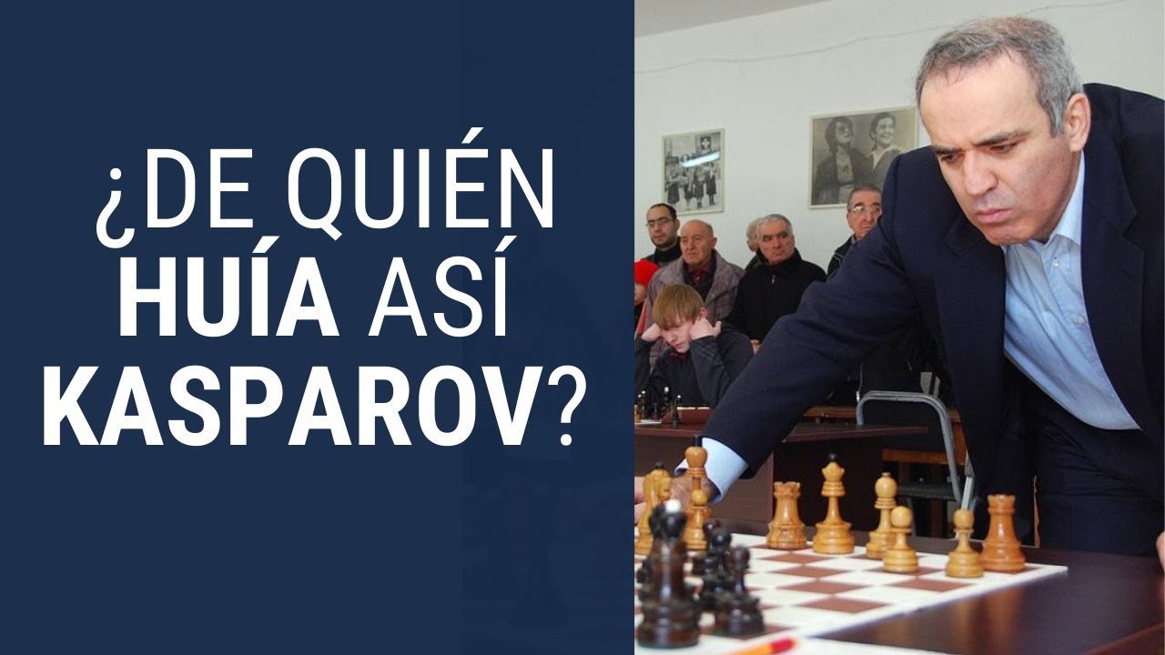 ¿De quién huía Kasparov?