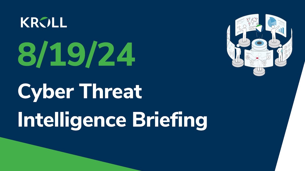 August 19 2024 Cyber Threat Intelligence Briefing