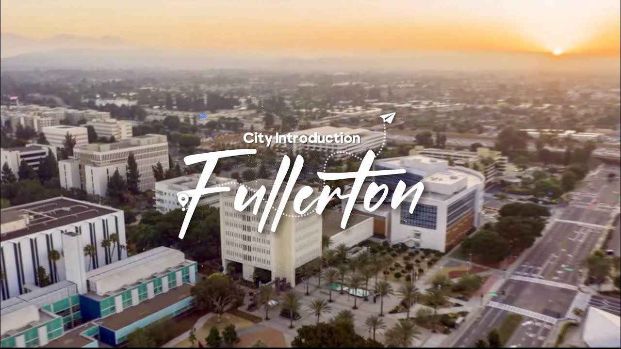 Fullerton California I City Introduction