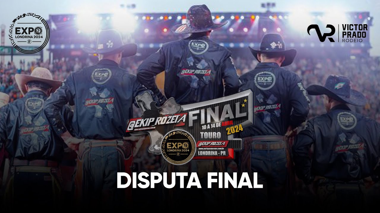 EXPOLONDRINA 2024 | DISPUTA FINAL COMPLETA | FINAL NACIONAL EKIP ROZETA (4K)