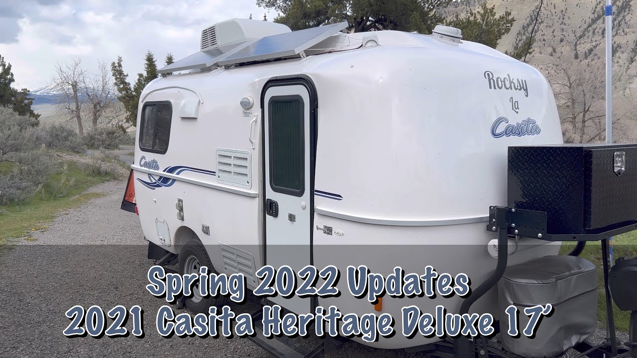 Spring 2022 Updates - 2021 Casita Heritage Deluxe 17’
